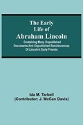 The early life of Abraham Lincoln | Ida M Tarbell | 