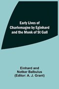 Early Lives of Charlemagne by Eginhard and the Monk of St Gall | Einhard Balbulus ; Notker Balbulus | 