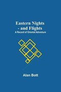 Eastern Nights - And Flights | Alan Bott | 