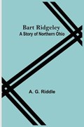 Bart Ridgeley | A G Riddle | 