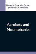 Acrobats And Mountebanks | Hugues Le Roux | 
