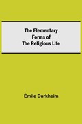 The Elementary Forms of the Religious Life | Emile Durkheim | 