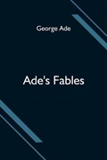 Ade's Fables | George Ade | 
