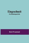 Eingeschneit; Eine Studentengeschichte | Emil Frommel | 