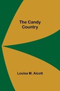 The Candy Country | Louisa M Alcott | 