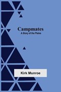 Campmates | Kirk Munroe | 