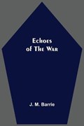 Echoes Of The War | J M Barrie | 