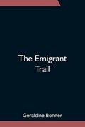 The Emigrant Trail | Geraldine Bonner | 