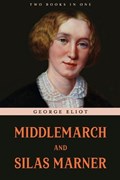 Middlemarch and Silas Marner | George Eliot | 