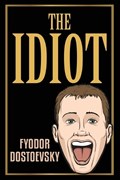 The Idiot | Fyodor Dostoevsky | 