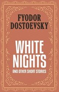 White Nights and Other Short Stories | Fyodor Dostoevsky | 