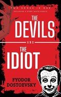 The Devils and The Idiot | Fyodor Dostoevsky | 