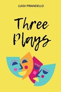 Three Plays | Luigi Pirandello | 