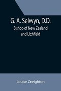 G. A. Selwyn, D.D. | Louise Creighton | 