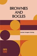 Brownies And Bogles | Louise Imogen Guiney | 