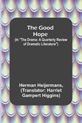 The Good Hope; (In The Drama | Herman Heijermans | 