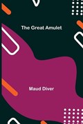 The Great Amulet | Maud Diver | 