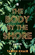 The Body by the Shore | Tabish Khair | 