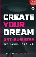 Create Your Dream Art Business | Rashmi Suthar | 