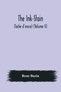 The Ink-Stain (Tache d'encre) (Volume II) | Rene Bazin | 