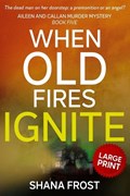 When Old Fires Ignite | Shana Frost | 