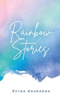 Rainbow Stories | Ketha Anuradha | 