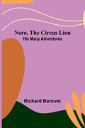 Nero, the Circus Lion | Richard Barnum | 