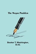 The Negro Problem | Booker T. Washington | 
