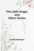 The Little Angel, and Other Stories | Leonid Andreyev | 