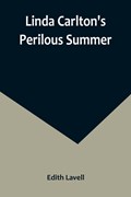 Linda Carlton's Perilous Summer | Edith Lavell | 