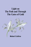 Light on the Path and Through the Gates of Gold | Mabel Collins | 