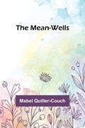 The Mean-Wells | Mabel Quiller-Couch | 