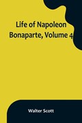 Life of Napoleon Bonaparte, Volume 4 | Walter Scott | 