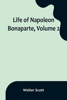 Life of Napoleon Bonaparte, Volume 2