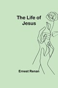 The Life of Jesus | Ernest Renan | 