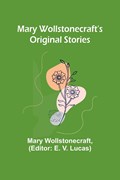 Mary Wollstonecraft's Original Stories | Mary Wollstonecraft | 