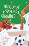 A Higgledy Piggledy Growing Up | Poile Sengupta | 