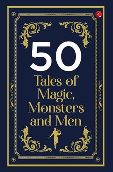 50 TALES OF MAGIC MONSTERS AND MEN
