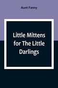 Little Mittens for The Little Darlings | Aunt Fanny | 