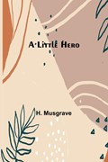 A Little Hero | H. Musgrave | 