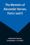 The Memoirs of Alexander Herzen, Parts I and II | Aleksandr Herzen | 