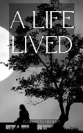 A Life Lived | Elizabeth Hebert | 