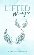 Lifted Wings | Crystal Dishmon | 
