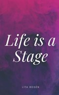 Life is a Stage | Lita Rosén | 