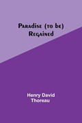 Paradise (to be) Regained | Henry Thoreau | 
