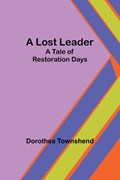 A Lost Leader | Dorothea Townshend | 
