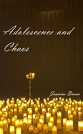 Adolescence & Chaos | Jasmine Brown | 