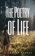 The Poetry of Life | Nickolas Pazder | 