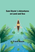 Sam Steele's Adventures on Land and Sea | Baum | 