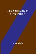 The Salvaging of Civilization | H. G. Wells | 